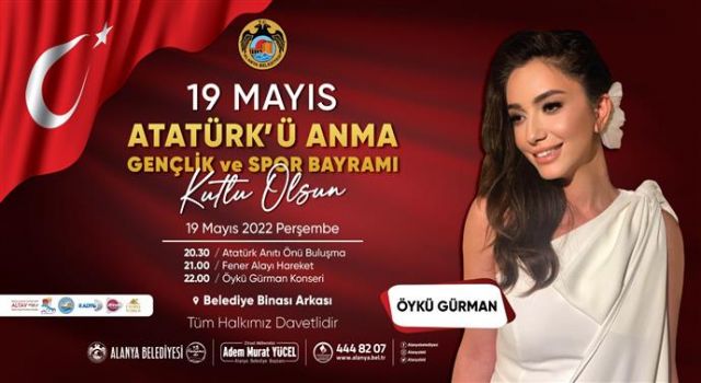 ALANYA’DA 19 MAYIS COŞKUSU ÖYKÜ GÜRMAN KONSERİ İLE YAŞANACAK