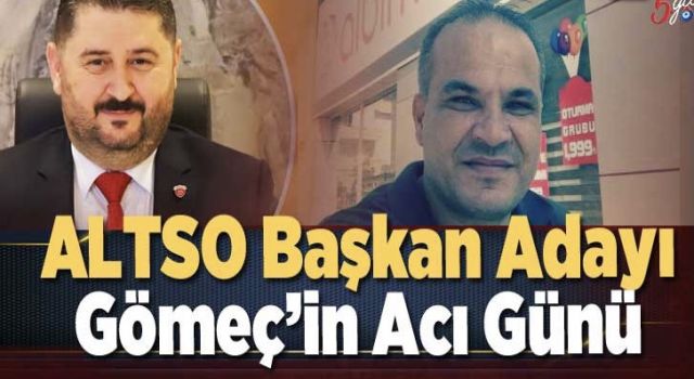 GÖMEÇ’İN ACI GÜNÜ ENİŞTESİ VEFAT ETTİ