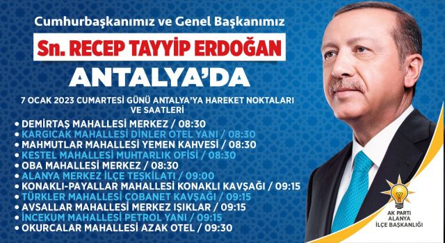 CUMHURBAŞKANI ERDOĞAN YARIN ANTALYA’DA