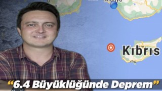 ERMAN KAPTANOĞLU DEPREMİ DEĞERLENDİRDİ:AKDENİZ ÇANAĞI DETAYLI ARAŞTIRILMALI