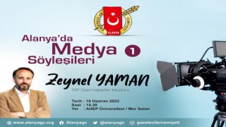 ALANYA’DA MEDYA SÖYLEŞİLERİ BAŞLIYOR