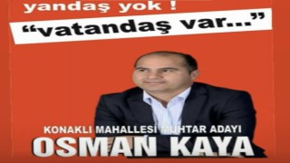 OSMAN KAYA:”YARIM KALAN İŞLER İÇİN TEKRAR ADAYIM”